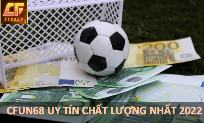 CFUN68 được đánh giá cao nhất 2022